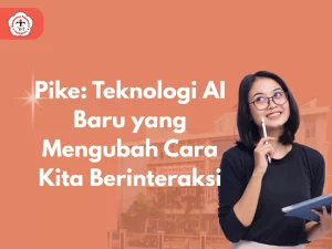 Pike: Teknologi AI Baru yang Mengubah Cara Kita Berinteraksi
